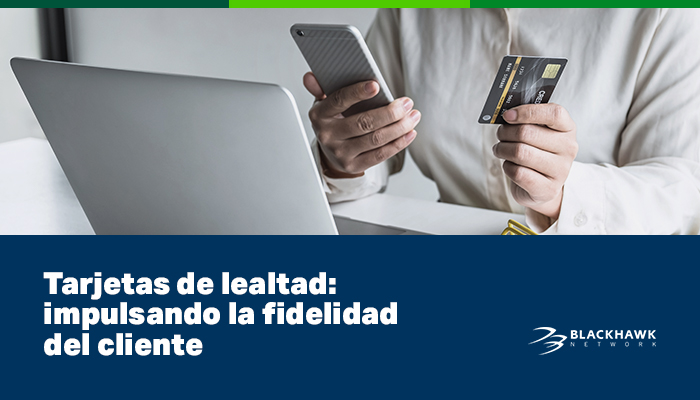 Conoce los beneficios de las tarjetas de lealtad con Incentivos BlackHawk, contáctanos